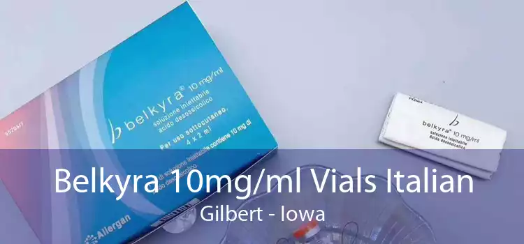 Belkyra 10mg/ml Vials Italian Gilbert - Iowa