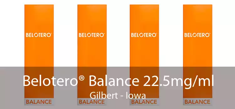 Belotero® Balance 22.5mg/ml Gilbert - Iowa