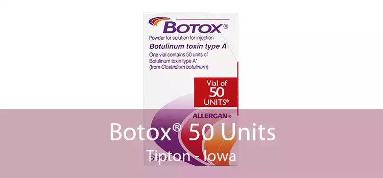 Botox® 50 Units Tipton - Iowa