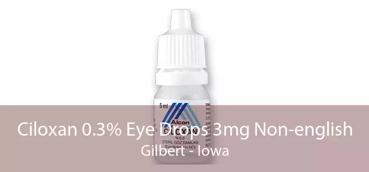Ciloxan 0.3% Eye Drops 3mg Non-english Gilbert - Iowa