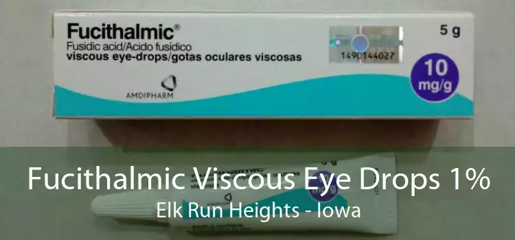 Fucithalmic Viscous Eye Drops 1% Elk Run Heights - Iowa