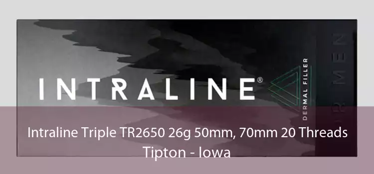 Intraline Triple TR2650 26g 50mm, 70mm 20 Threads Tipton - Iowa