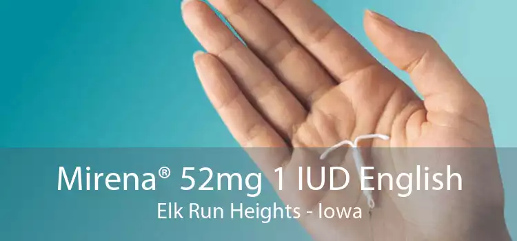 Mirena® 52mg 1 IUD English Elk Run Heights - Iowa
