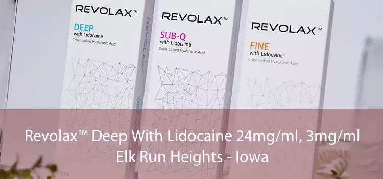 Revolax™ Deep With Lidocaine 24mg/ml, 3mg/ml Elk Run Heights - Iowa