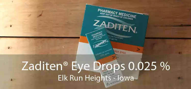 Zaditen® Eye Drops 0.025 % Elk Run Heights - Iowa