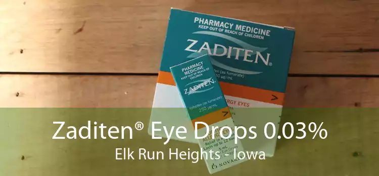 Zaditen® Eye Drops 0.03% Elk Run Heights - Iowa